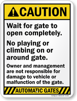 Wait For Gate To Open Completely, Caution Sign