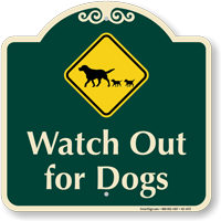 Watch Out for Dogs Signature Sign
