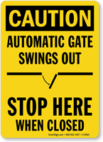 Automatic Gate Swings Out, Stop When Closed Sign