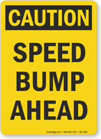 Speed Bump Ahead OSHA Caution Sign