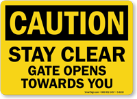 Stay Clear Gate Opens Towards You Caution Sign