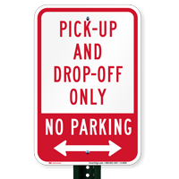 Pick-Up And Drop-Off Only No Parking (arrow) Signs