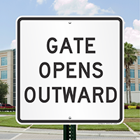 GATE OPENS OUTWARD Signs
