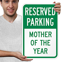 Mother Of The Year Reserved Parking Signs