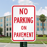 NO PARKING ON PAVEMENT Signs