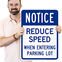 Notice Reduce Speed Signs