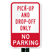 Pick-Up And Drop-Off Only No Parking Signs