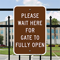 Wait For Gate To Fully Open Signs