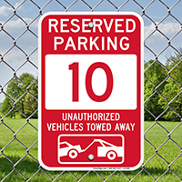 Reserved Parking 10 Unauthorized Vehicles Tow Away Signs