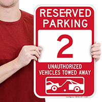 Reserved Parking 2 Unauthorized Vehicles Tow Away Signs