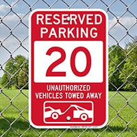 Reserved Parking 20 Unauthorized Vehicles Tow Away Signs