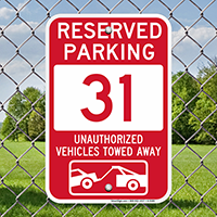 Reserved Parking 31 Unauthorized Vehicles Tow Away Signs