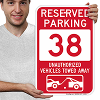 Reserved Parking 38 Unauthorized Vehicles Tow Away Signs