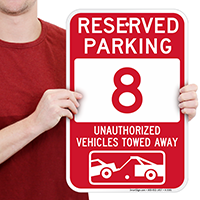 Reserved Parking 8 Unauthorized Vehicles Tow Away Signs