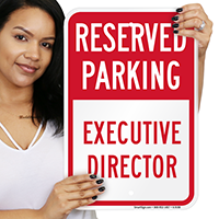 Reserved Parking Executive Director Signs