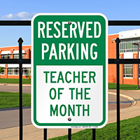 Reserved Parking - Teacher Of The Month Signs
