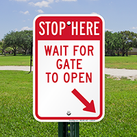 STOP Here - Wait For Gate Open Signs