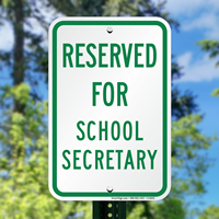 School Parking Sign, Reserved For School Secretary