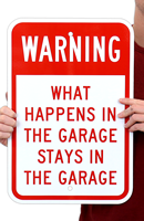 What Happens In The Garage Stays In The Garage,Parking Sign
