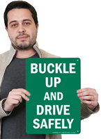 Buckle Up Drive Safely Signs